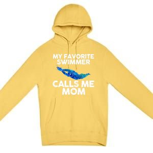 My Favorite Swimmer Calls Me Mom Cute Gift Premium Pullover Hoodie