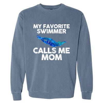 My Favorite Swimmer Calls Me Mom Cute Gift Garment-Dyed Sweatshirt