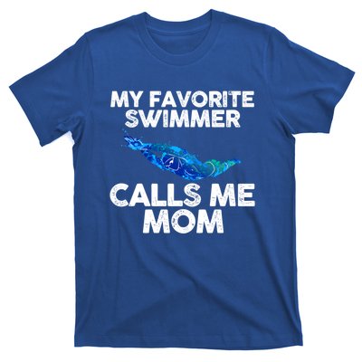 My Favorite Swimmer Calls Me Mom Cute Gift T-Shirt