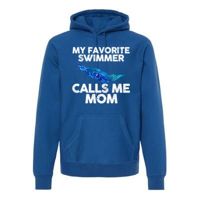 My Favorite Swimmer Calls Me Mom Cute Gift Premium Hoodie