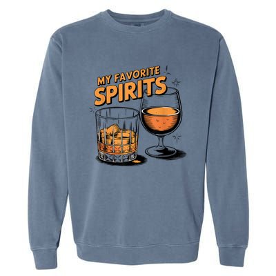 My Favorite Spirits Funny Whiskey Rum Drinking Lover Garment-Dyed Sweatshirt