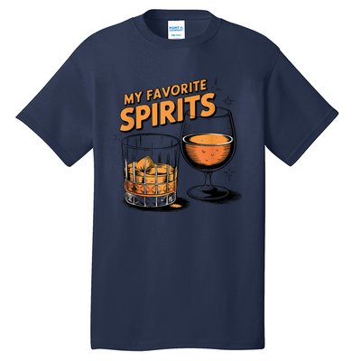 My Favorite Spirits Funny Whiskey Rum Drinking Lover Tall T-Shirt