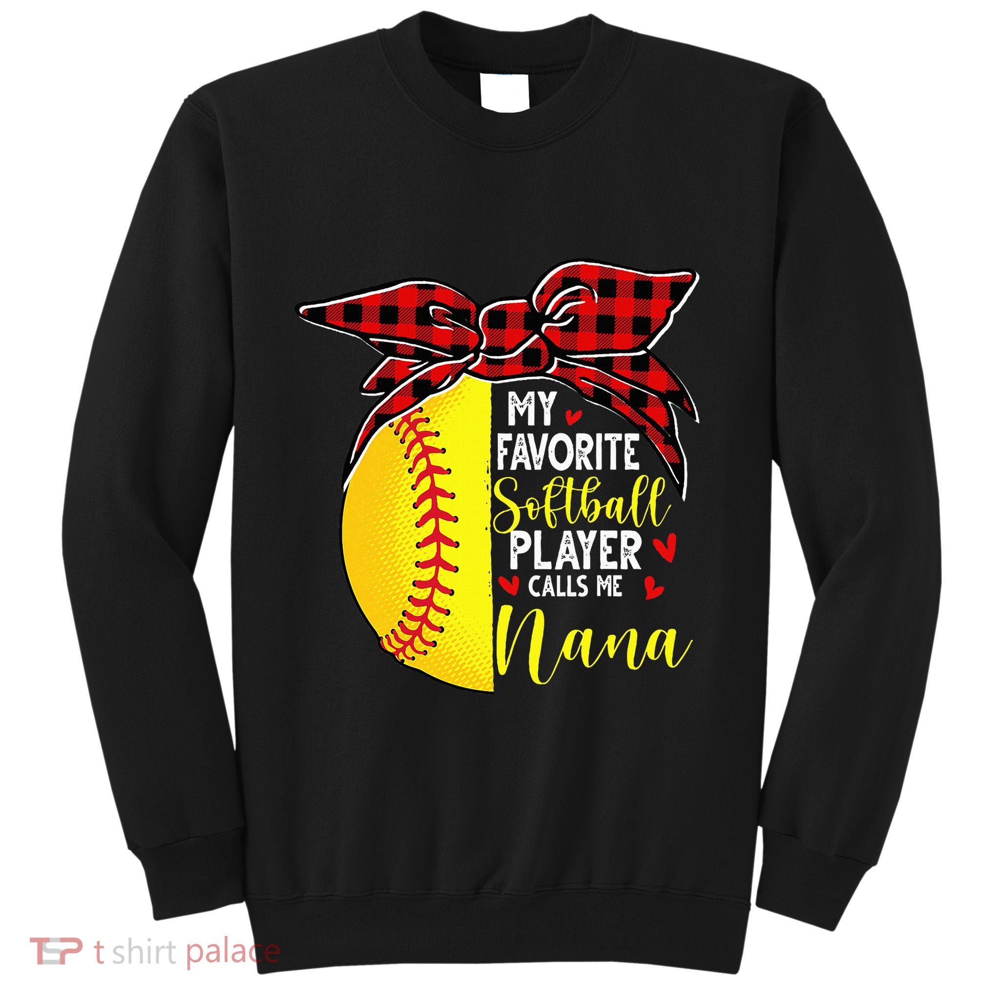 My Favorite Softball Player Calls Me Nana Sweatshirt