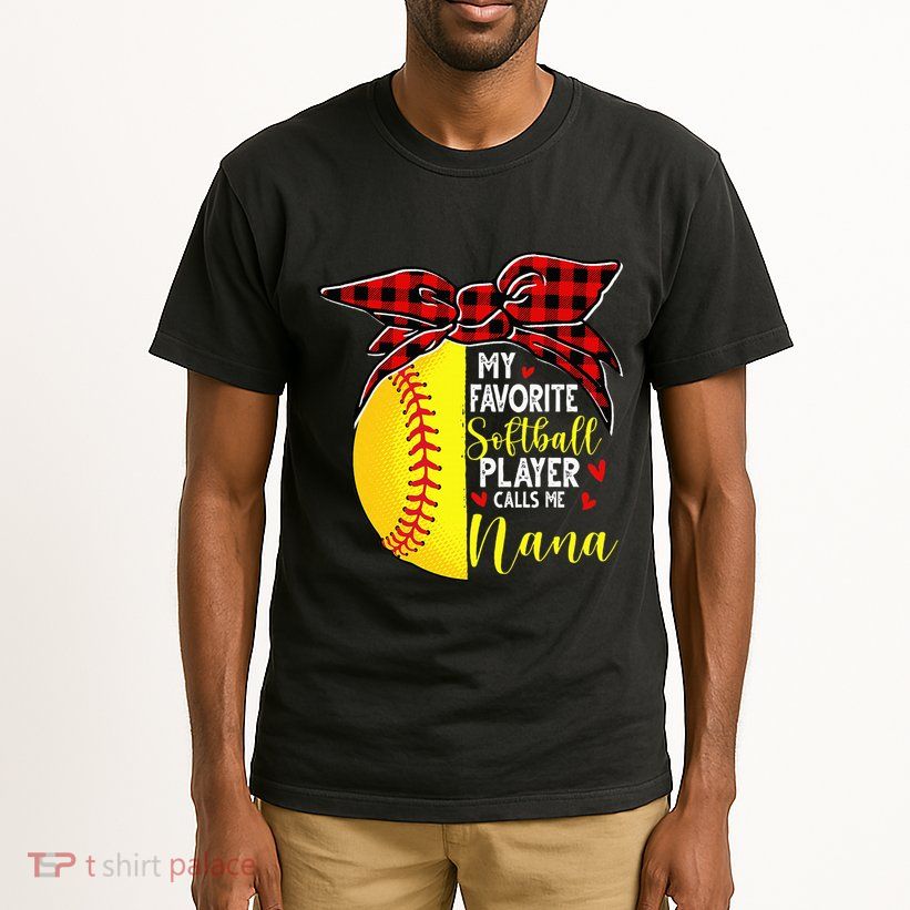 My Favorite Softball Player Calls Me Nana Tall T-Shirt