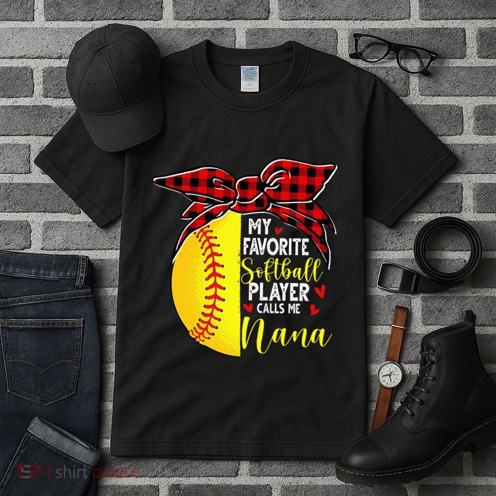 My Favorite Softball Player Calls Me Nana Tall T-Shirt