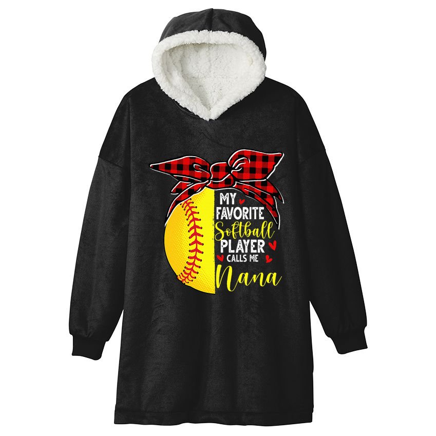 My Favorite Softball Player Calls Me Nana Hooded Wearable Blanket