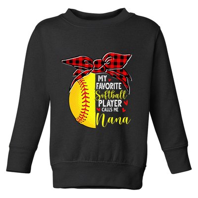 My Favorite Softball Player Calls Me Nana Toddler Sweatshirt