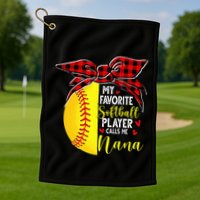 My Favorite Softball Player Calls Me Nana Golf Towel