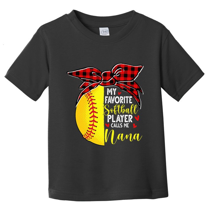 My Favorite Softball Player Calls Me Nana Toddler T-Shirt