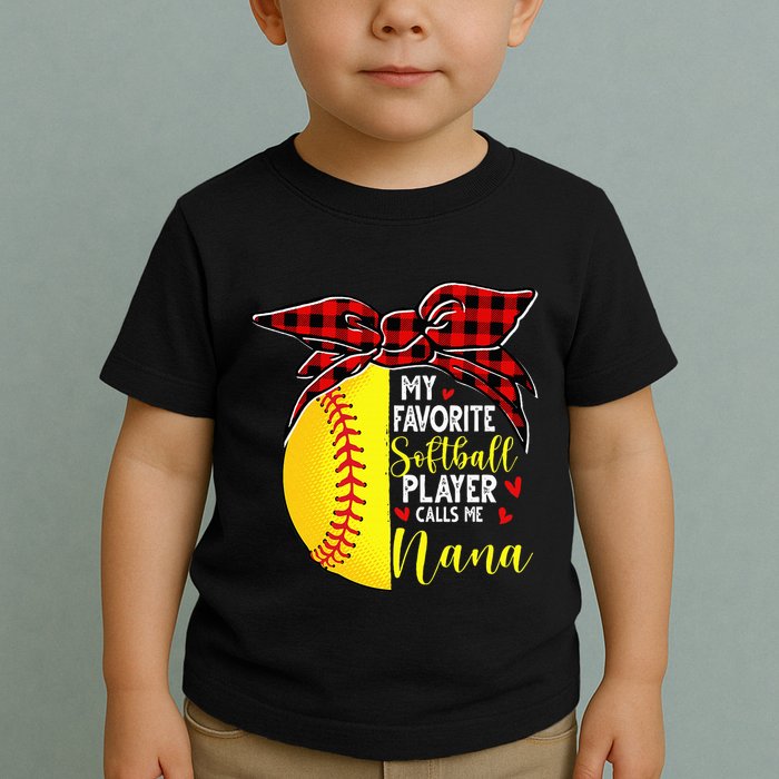 My Favorite Softball Player Calls Me Nana Toddler T-Shirt