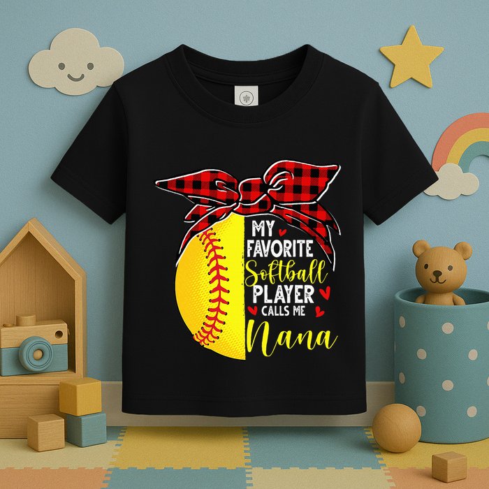 My Favorite Softball Player Calls Me Nana Toddler T-Shirt