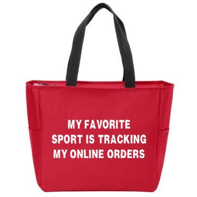 My Favorite Sport Is Tracking My Online Orders Zip Tote Bag