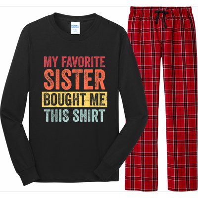 My Favorite Sister Bought Me This Shirt | Funny Brother Gift Long Sleeve Pajama Set