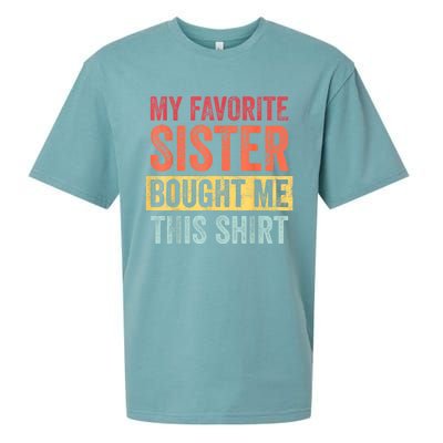 My Favorite Sister Bought Me This Shirt | Funny Brother Gift Sueded Cloud Jersey T-Shirt