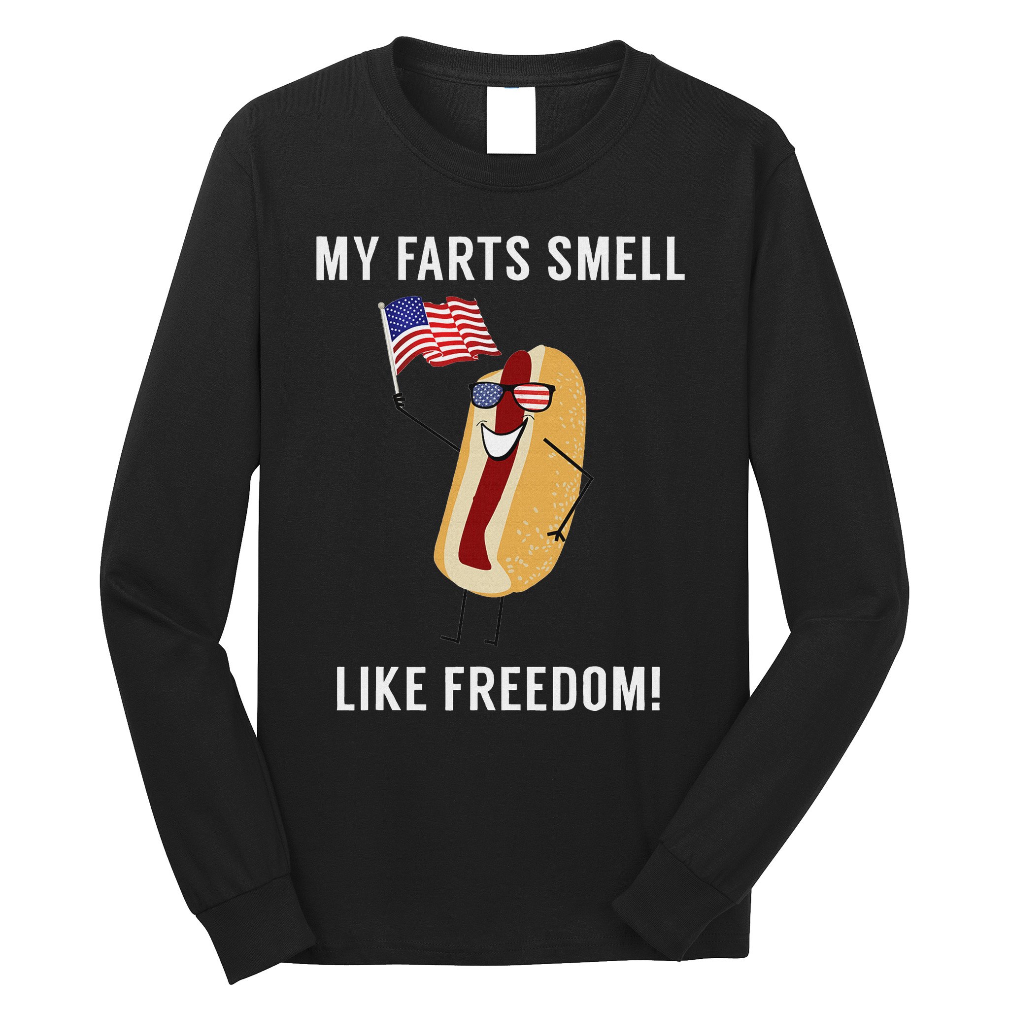 My Farts Smell Like Freedom Funny Patriotic Long Sleeve Shirt