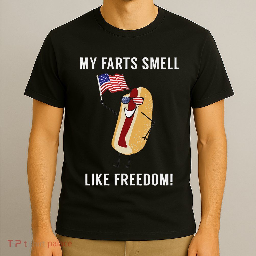 My Farts Smell Like Freedom Funny Patriotic T-Shirt