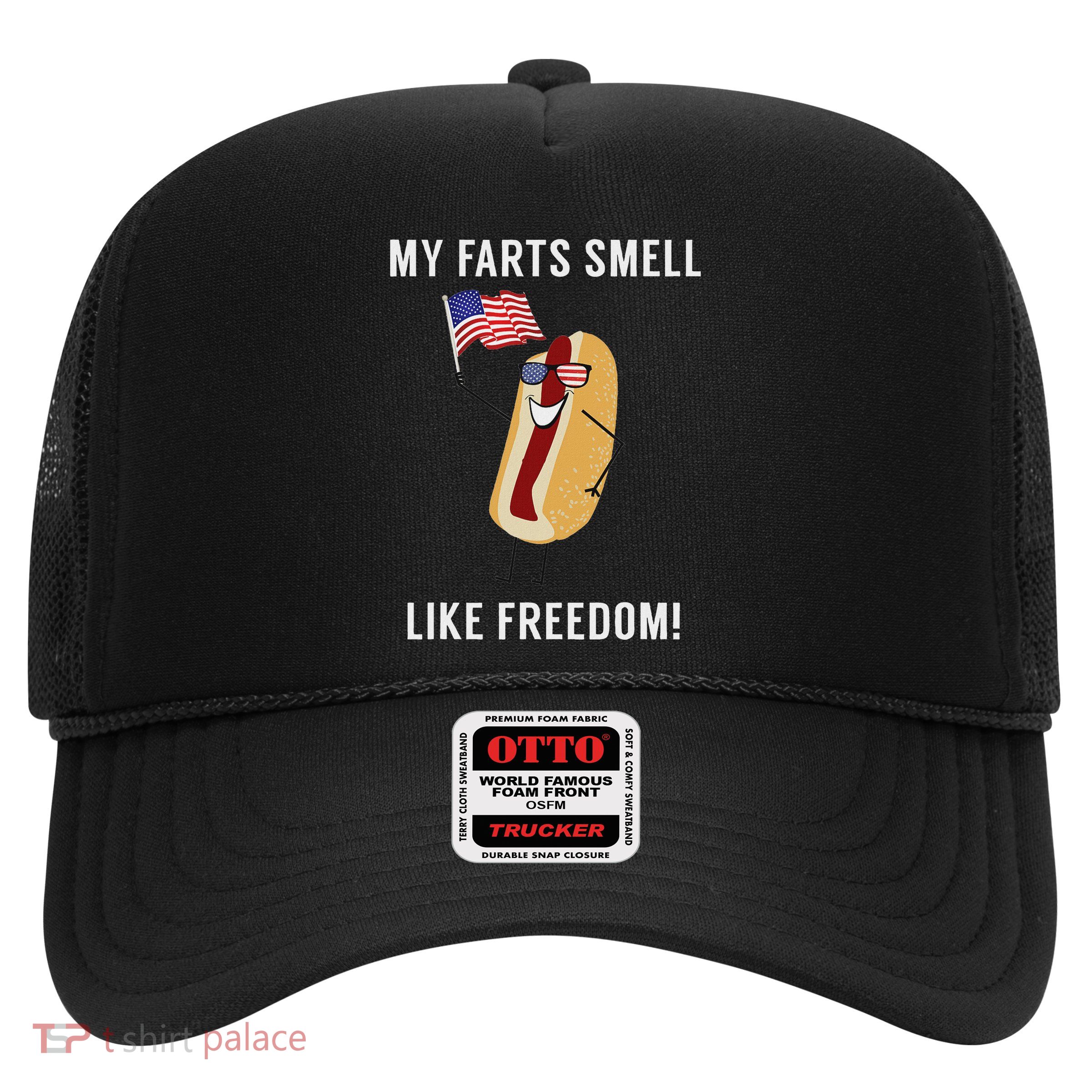 My Farts Smell Like Freedom Funny Patriotic Trucker Hat