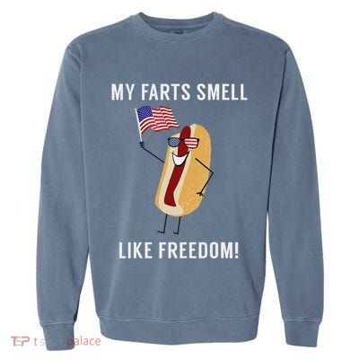 My Farts Smell Like Freedom Funny Patriotic Garment-Dyed Sweatshirt
