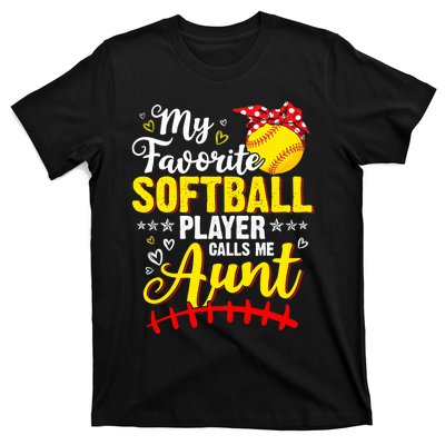 My Favorite Softball Player Calls Me Aunt Softball Auntie T-Shirt