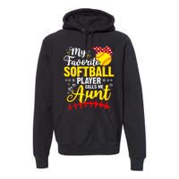 My Favorite Softball Player Calls Me Aunt Softball Auntie Premium Hoodie