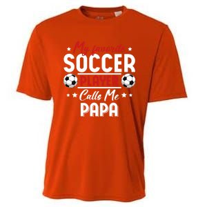 My Favorite Soccer Player Calls Me Papa Soccer Family Gift Cooling Performance Crew T-Shirt