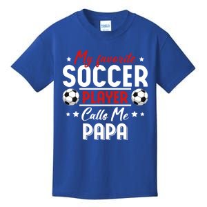 My Favorite Soccer Player Calls Me Papa Soccer Family Gift Kids T-Shirt