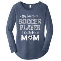 My Favorite Soccer Player Calls Me Mom Cute Soccer Mom Women's Perfect Tri Tunic Long Sleeve Shirt