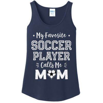 My Favorite Soccer Player Calls Me Mom Cute Soccer Mom Ladies Essential Tank