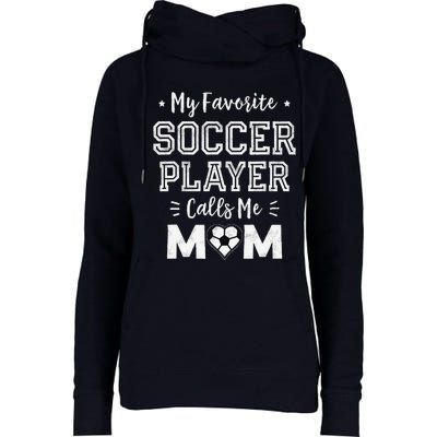 My Favorite Soccer Player Calls Me Mom Cute Soccer Mom Womens Funnel Neck Pullover Hood