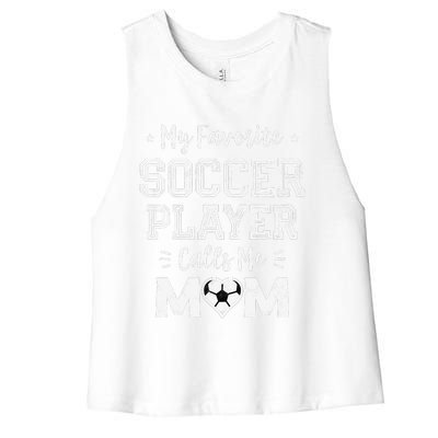 My Favorite Soccer Player Calls Me Mom Cute Soccer Mom Women's Racerback Cropped Tank