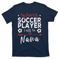 My Favorite Soccer Player Calls Me Nana Soccer Grandma T-Shirt