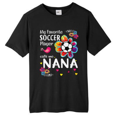 My Favorite Soccer Player Calls Me Nana Soccer Flower Tall Fusion ChromaSoft Performance T-Shirt