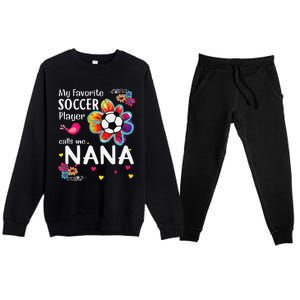 My Favorite Soccer Player Calls Me Nana Soccer Flower Premium Crewneck Sweatsuit Set