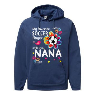 My Favorite Soccer Player Calls Me Nana Soccer Flower Performance Fleece Hoodie