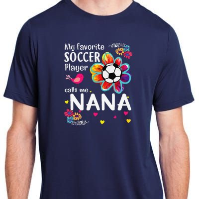 My Favorite Soccer Player Calls Me Nana Soccer Flower Adult ChromaSoft Performance T-Shirt