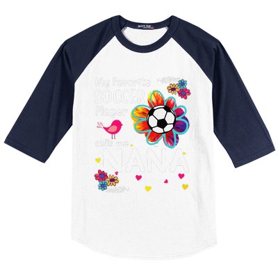 My Favorite Soccer Player Calls Me Nana Soccer Flower Baseball Sleeve Shirt