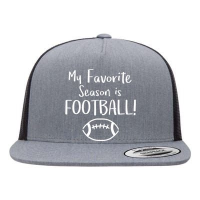 My Favorite Season is FOOTBALL! Fun Game Fan Flat Bill Trucker Hat