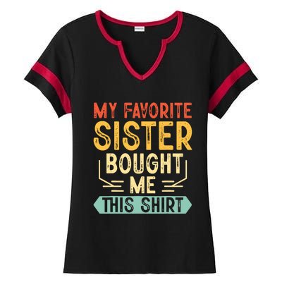 My Favorite Sister Bought Me This Funny Brother Ladies Halftime Notch Neck Tee