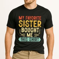 My Favorite Sister Bought Me This Funny Brother Cooling Performance Crew T-Shirt