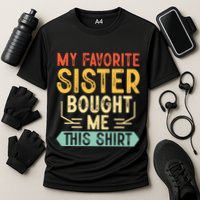 My Favorite Sister Bought Me This Funny Brother Cooling Performance Crew T-Shirt