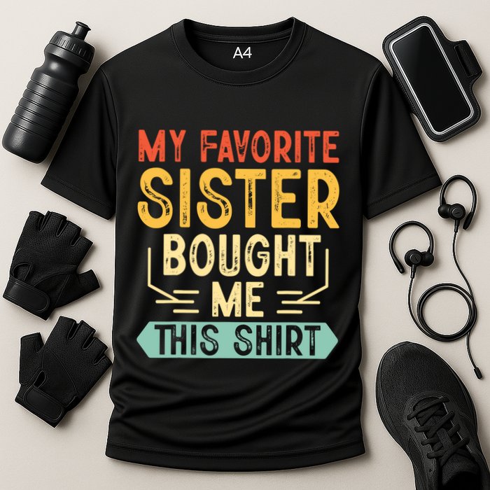 My Favorite Sister Bought Me This Funny Brother Cooling Performance Crew T-Shirt
