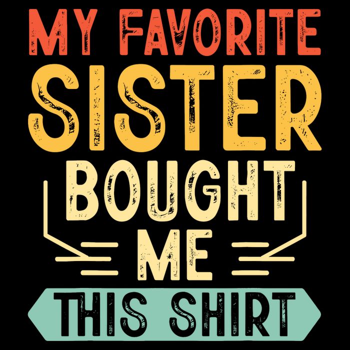 My Favorite Sister Bought Me This Funny Brother Cooling Performance Crew T-Shirt