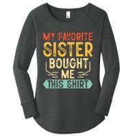 My Favorite Sister Bought Me This Funny Brother Women's Perfect Tri Tunic Long Sleeve Shirt