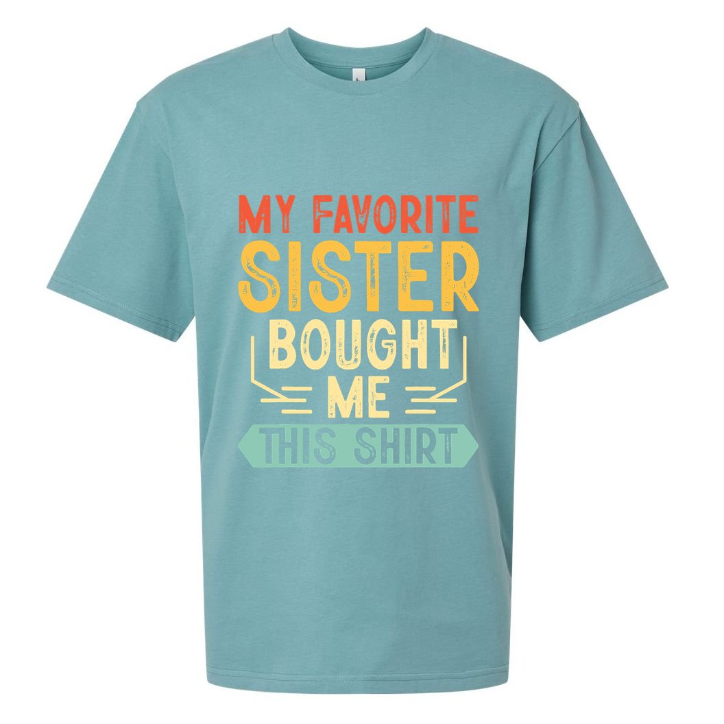 My Favorite Sister Bought Me This Funny Brother Sueded Cloud Jersey T-Shirt