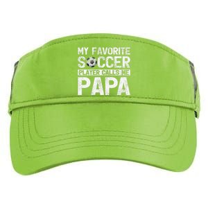 My Favorite Soccer Player Calls Me Papa Fathers Day Adult Drive Performance Visor