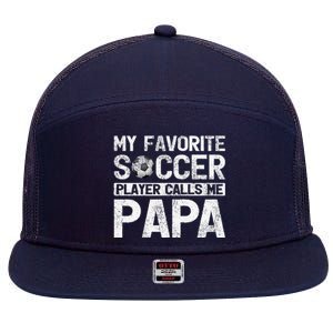 My Favorite Soccer Player Calls Me Papa Fathers Day 7 Panel Mesh Trucker Snapback Hat