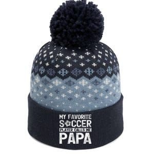 My Favorite Soccer Player Calls Me Papa Fathers Day The Baniff Cuffed Pom Beanie