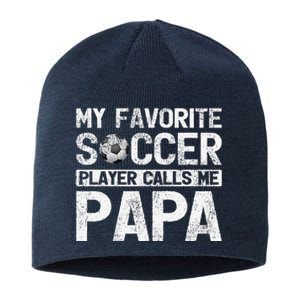 My Favorite Soccer Player Calls Me Papa Fathers Day Sustainable Beanie