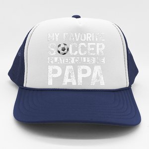 My Favorite Soccer Player Calls Me Papa Fathers Day Trucker Hat