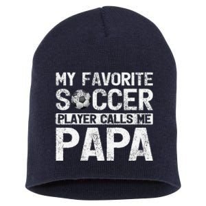 My Favorite Soccer Player Calls Me Papa Fathers Day Short Acrylic Beanie